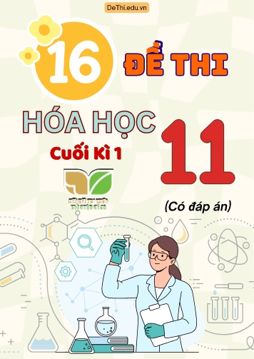 Tổng hợp 16 Đề thi Hóa học 11 cuối Kì 1 Kết Nối Tri Thức (Có lời giải chi tiết)